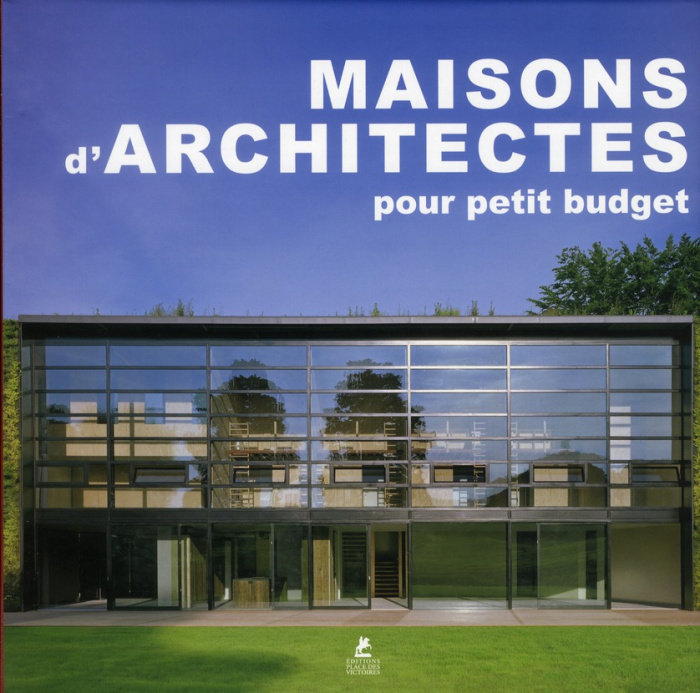 Emprunter MAISONS D'ARCHITECTES POUR PETIT BUDGETS livre