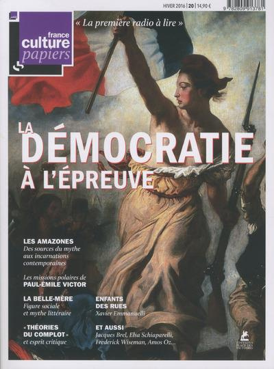 Emprunter France Culture Papiers N° 20, hiver 2016 : La démocratie à l'épreuve livre