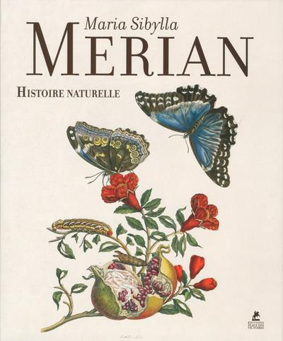 Emprunter MARIA SIBYLLA MERIAN - HISTOIRE NATURELLE livre