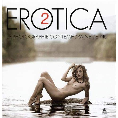 Emprunter Erotica, la photographie contemporaine de nu. Tome 2 livre