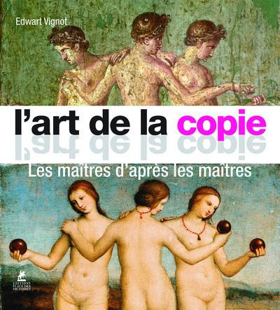 Emprunter L'art de la copie. Les maîtres d'après les maîtres livre