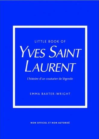 Emprunter Little Book of Yves Saint-Laurent. L'histoire d'un couturier de légende livre
