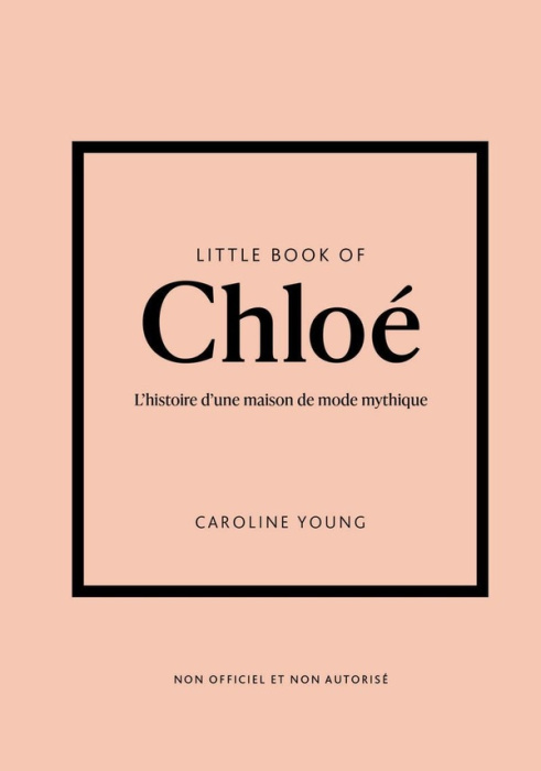 Emprunter Little book of Chloé. L'histoire d'une maison de mode mythique livre