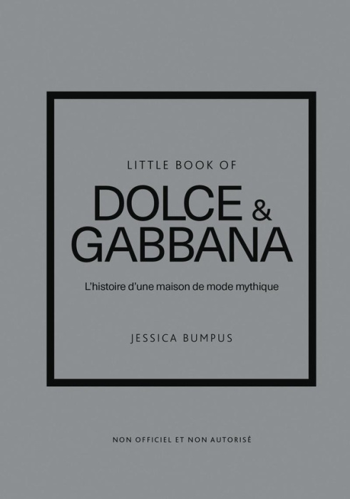 Emprunter Little Book of Dolce & Gabbana. L'histoire d'une maison de mode mythique livre