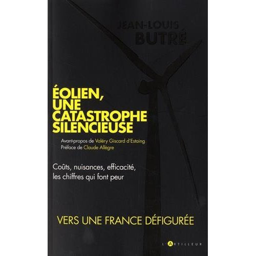 Emprunter Eolien, une catastrophe silencieuse. Coûts, nuisances, efficacité, les chiffres qui font peur livre