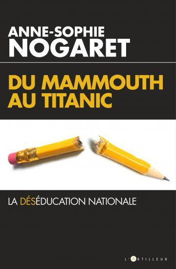 Emprunter Du Mammouth au Titanic. La déséducation nationale livre