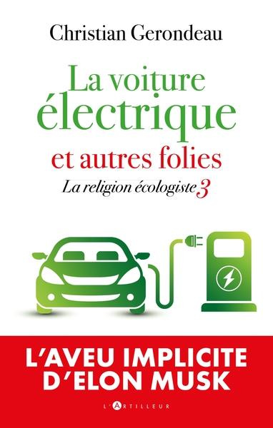 Emprunter La religion écologiste. Tome 3, La voiture électrique et autres folies livre