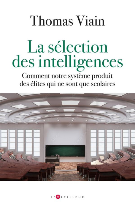 Emprunter La sélection des intelligences. Pourquoi notre système produit des élites sans vision livre