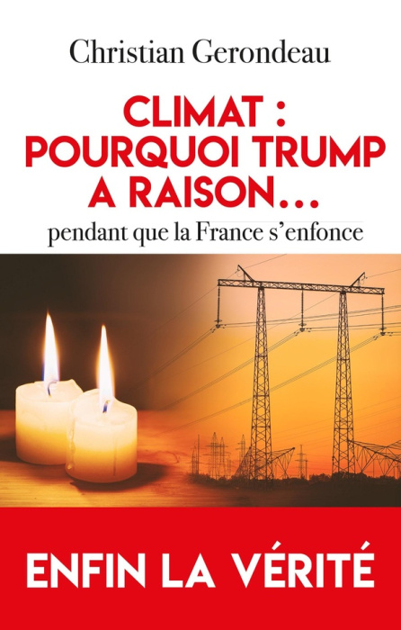 Emprunter Climat : pourquoi Trump a raison... pendant que la France s'enfonce. Le rapport Gerondeau livre