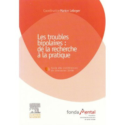 Emprunter Les troubles bipolaires : de la recherche à la pratique. Conférences 2007-2008 livre