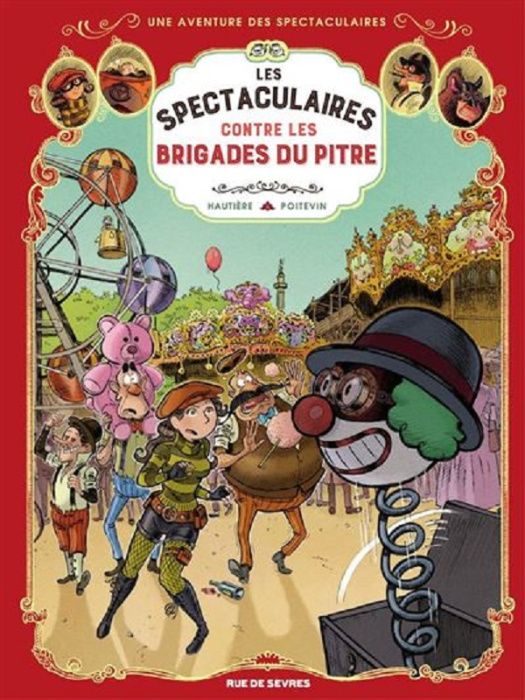 Emprunter Une aventure des Spectaculaires Tome 5 : Les Spectaculaires contre les brigades du Pitre livre