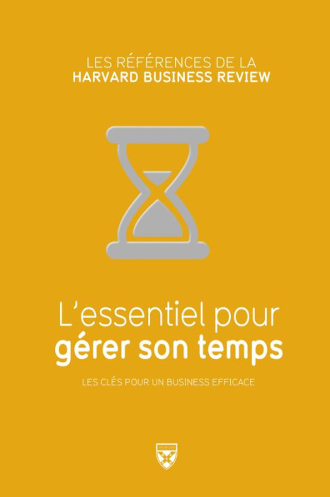 Emprunter L'essentiel pour gérer son temps / Les clés pour un business efficace livre