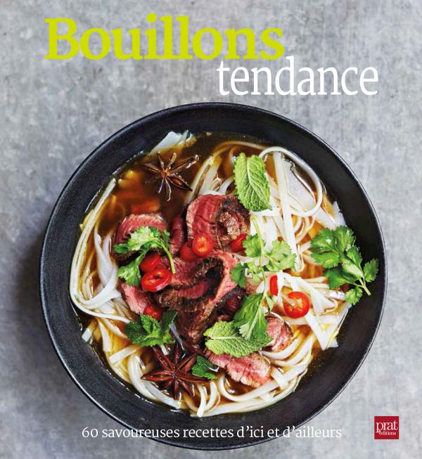 Emprunter Bouillons tendance. 60 savoureuses recettes d'ici et d'ailleurs livre