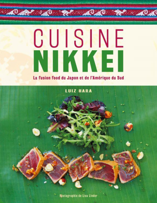 Emprunter Cuisine nikkei. La fusion food du Japon et de l'Amérique du Sud livre