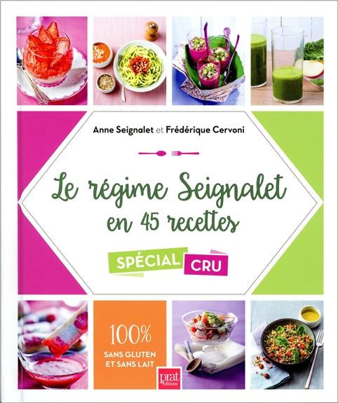 Emprunter Le régime Seignalet en 45 recettes spécial cru. 100% sans gluten et sans lait livre