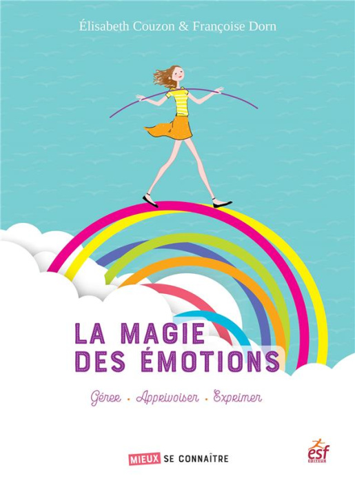 Emprunter La magie des émotions. Gérer, apprivoiser, exprimer livre