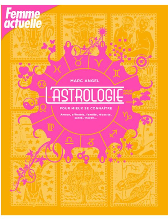 Emprunter L’Astrologie pour mieux se connaitre. Amour, affinités, famille, réussite, santé, travail... livre