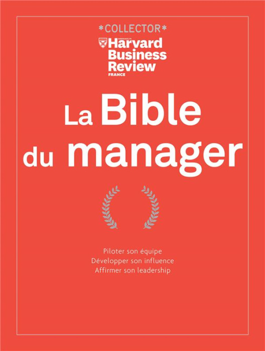 Emprunter La Bible du manager. Piloter son équipe. Développer son influence. Affirmer son leadership, Edition livre