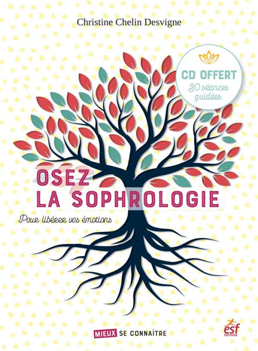 Emprunter Osez la sophrologie. Pour libérer vos émotions et changer, avec 1 CD audio livre