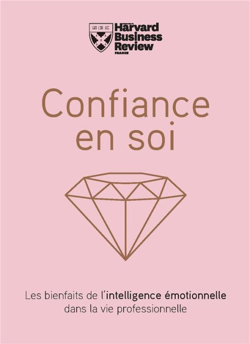 Emprunter Confiance en soi. Les bienfaits de l'intelligence émotionnelle dans la vie professionnelle livre