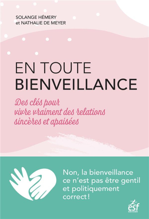 Emprunter En toute bienveillance. Des clés pour vivre vraiment des relations sincères et apaisées livre