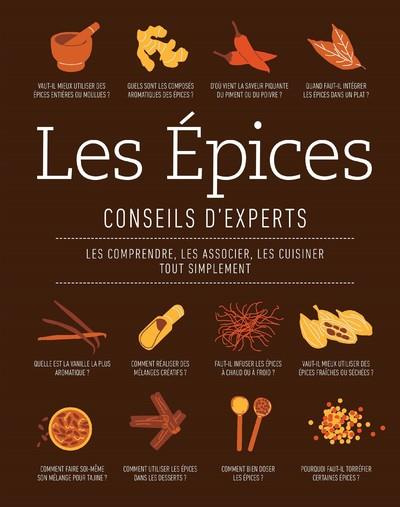 Emprunter Les épices, conseils d'experts. Les comprendre, les associer, les cuisiner tout simplement livre