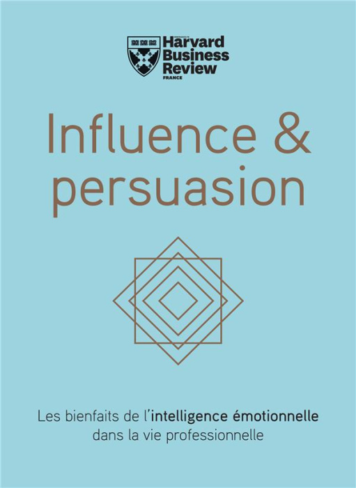 Emprunter Influence & persuasion. Les bienfaits de l'intelligence émotionnelle dans la vie professionnelle livre