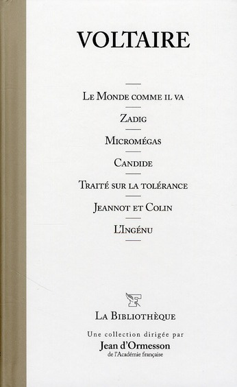 Emprunter Le monde comme il va ; Zadig ; Micromégas ; Candide ; Traité sur la tolérance ; Jeannot et Colin ; L livre