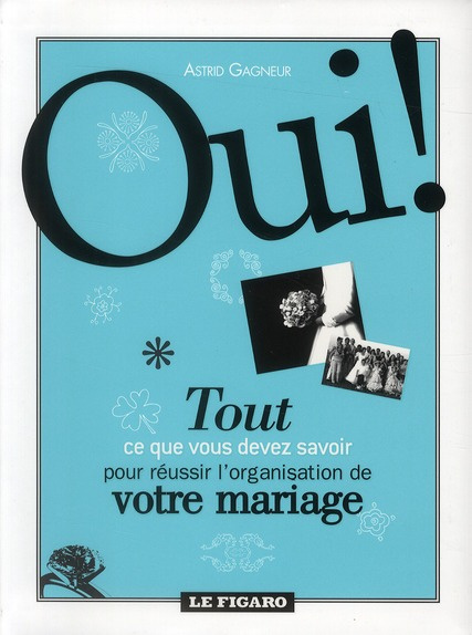 Emprunter Oui ! / Tout ce que vous devez savoir pour réussir l'organisation de votre mariage livre