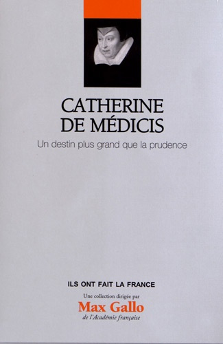 Emprunter Catherine de Médicis / Un destin plus grand que la prudence livre