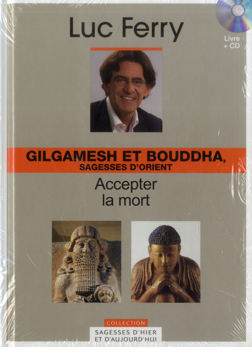 Emprunter Gilgamesh et Bouddha, sagesses d'Orient : accepter la mort. Avec 1 CD audio livre