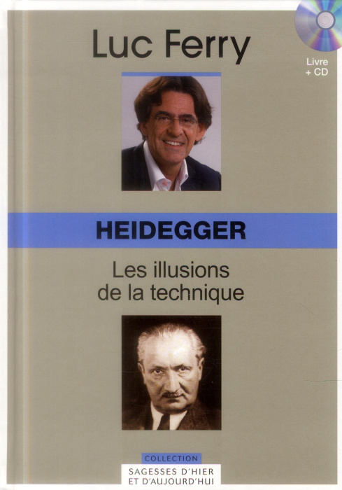 Emprunter Heidegger, les illusions de la technique. Avec 1 CD audio livre