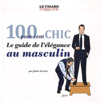 Emprunter 100 pour cent chic - Le guide de l'élégance au masculin livre