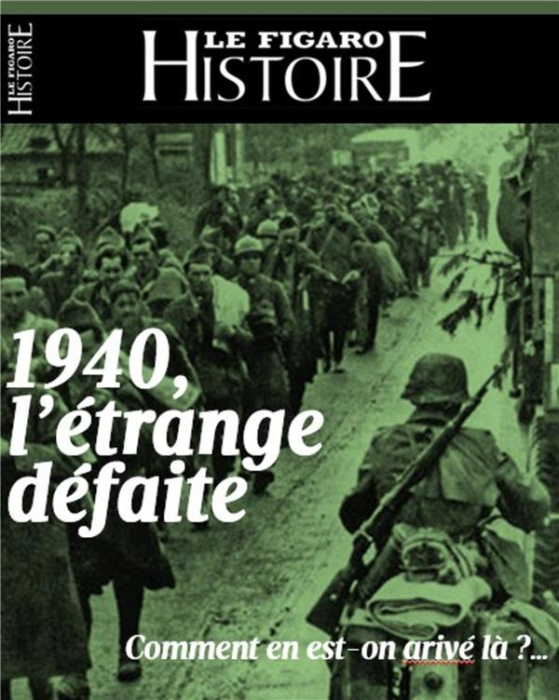 Emprunter Le Figaro Histoire Hors-série N° 49, avril-mai 2020 : 1940, la plus grande défaite de l'Histoire de livre