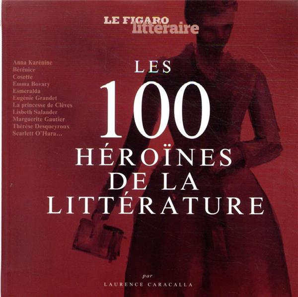 Emprunter Les 100 héroïnes de la littérature livre