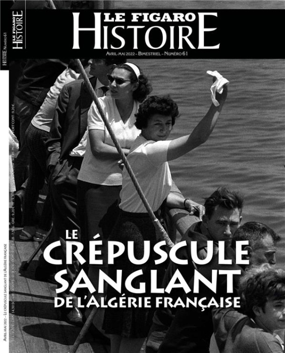 Emprunter Le Figaro Histoire Hors-série N° 61, avril-mai 2022 : Le crépuscule sanglant de l'Algérie Française livre