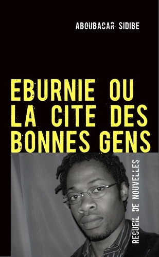Emprunter Eburnie ou la cité des bonnes gens. Recueil de Nouvelles livre