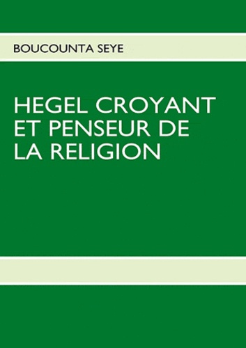 Emprunter Hegel croyant et penseur de la religion livre