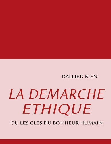 Emprunter La démarche éthique. Ou les clés du bonheur humain livre