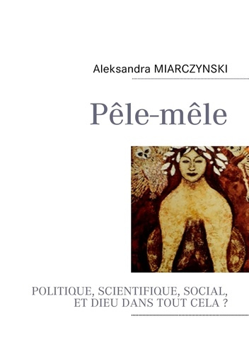 Emprunter Pêle-mêle. Politique, scientifique, social et Dieu dans tout cela ? livre