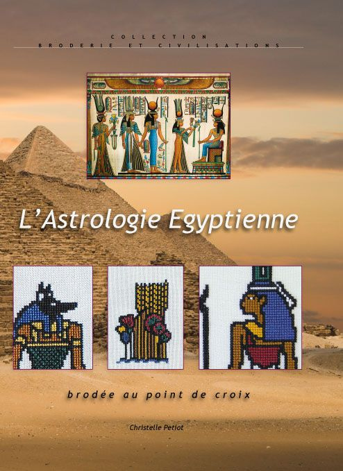 Emprunter L'ASTROLOGIE EGYPTIENNE BRODEE AU POINT DE CROIX - DES MODELES CUSTOMIZABLES A L'INFINI livre