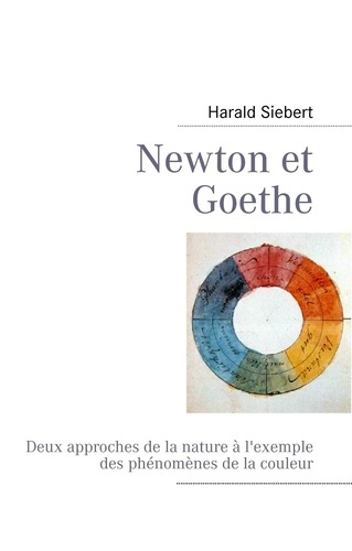 Emprunter Newton et Goethe. Deux approches de la nature à l'exemple des phénomènes de la couleur livre