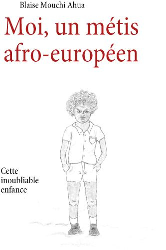 Emprunter Moi, un métis afro-européen. Cette inoubliable enfance livre