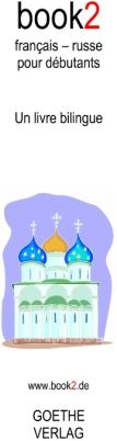 Emprunter Book2 français-Russe pour débutants. Un livre bilingue livre