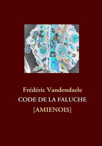 Emprunter Code de la faluche amienois livre