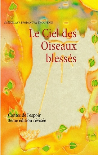 Emprunter Le ciel des oiseaux blessés. Contes de l'espoir livre