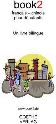 Emprunter Book2 français-chinois pour débutants. Un livre bilingue livre