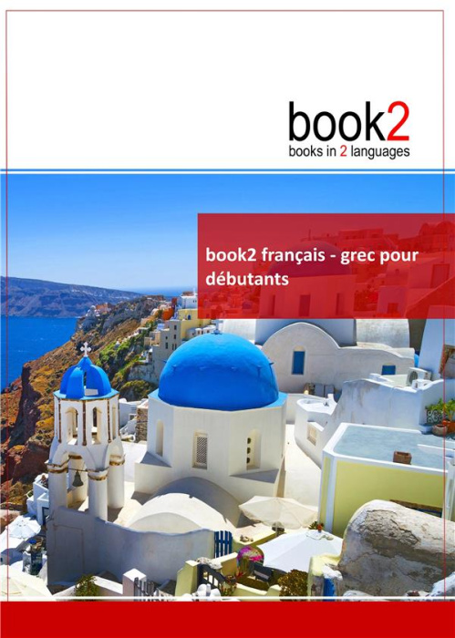 Emprunter Book2 français-grec pour débutants. Un livre bilingue français-grec moderne livre