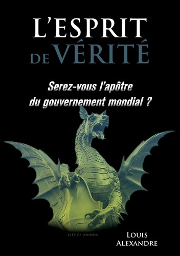 Emprunter L'esprit de vérité. Serez-vous l'apôtre du gouvernement mondial ? livre