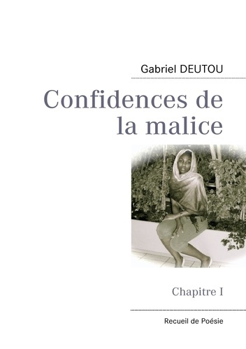 Emprunter Confidences de la malice. Chapitre I livre